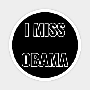 i miss obama Magnet